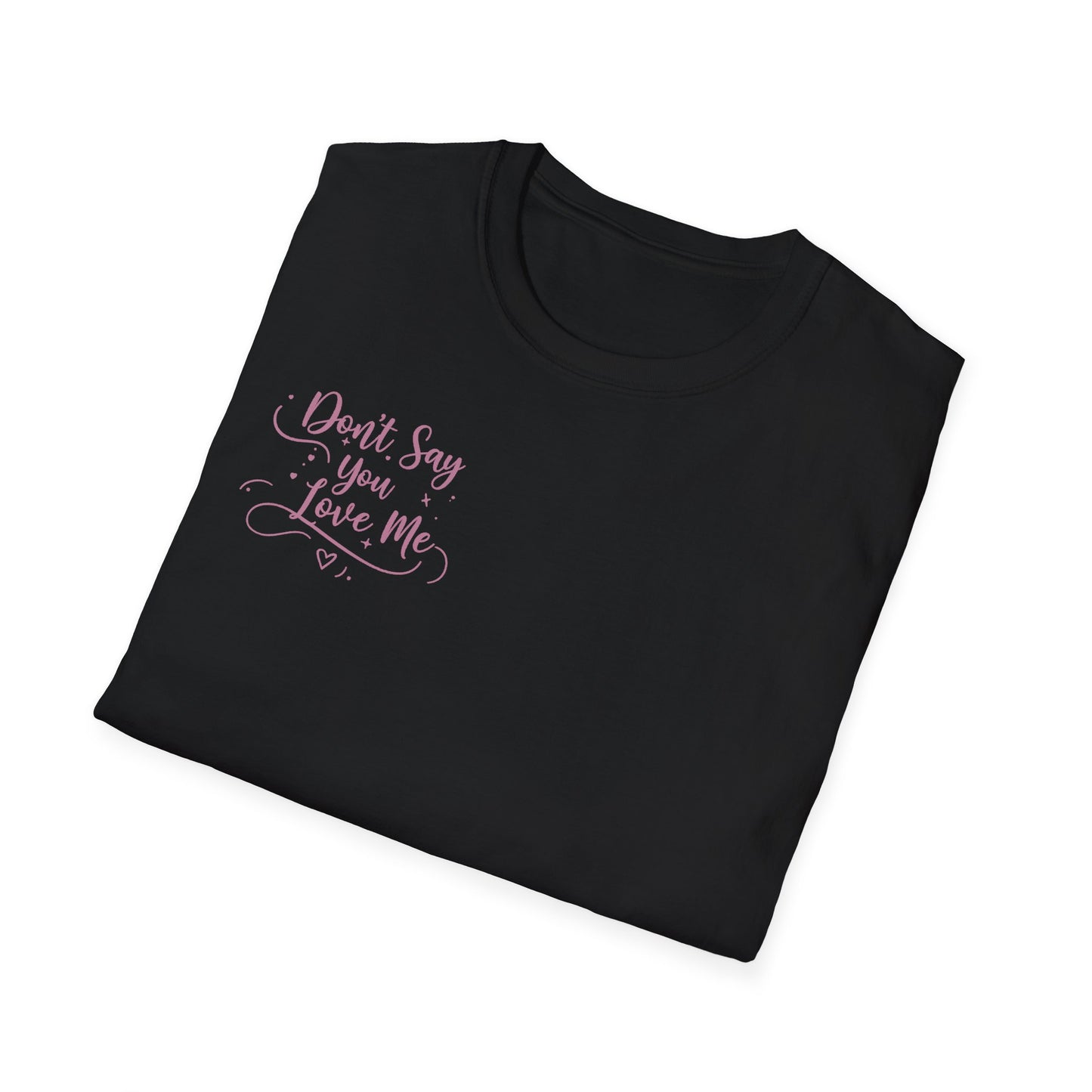 Don't Say You Love Me lyric tee