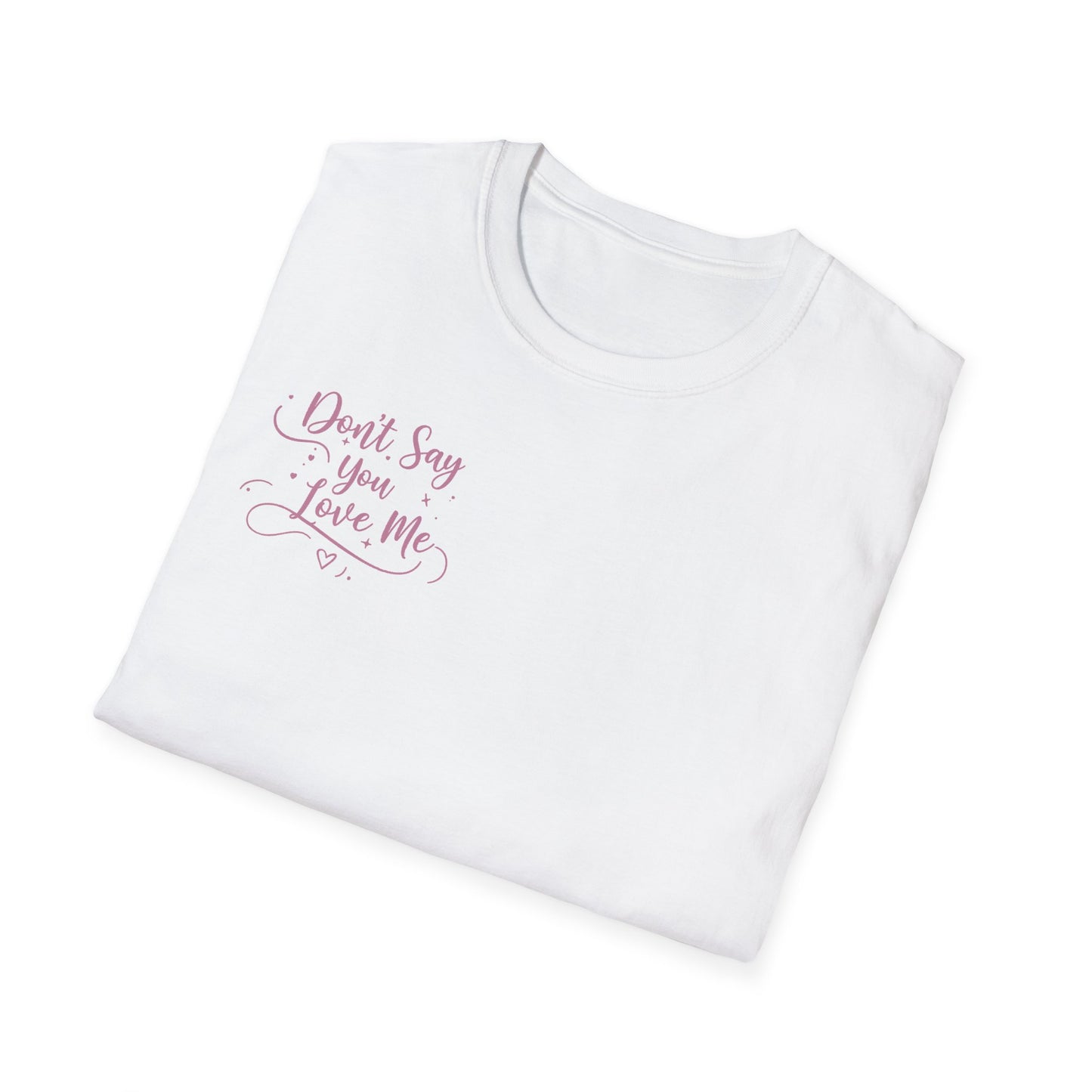 Don't Say You Love Me lyric tee